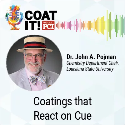 Coat It! Podcast logo with colorful sound wave rhythm; Dr. John A. Pojman headshot; and "Coatings that React on Cue"