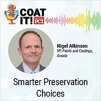 Coat It! Podcast logo with colorful sound wave rhythm; Nigel Atkinson headshot and title; and "Smarter Preservation Choices"