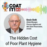 Coat It! Podcast logo with colorful sound wave rhythm; Kevin Roth's headshot and title; and "The Hidden Cost of Poor Plant Hygiene"
