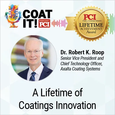 Coat It! Podcast logo with colorful sound wave rhythm; Dr. Robert K. Roop's headshot and title; PCI Lifetime Achievement Award logo; and "A Lifetime of Coatings Innovation"