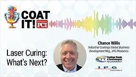 Coat It! Podcast logo with colorful sound wave rhythm; Chance Willis' headshot and title; and “Laser Curing: What's Next?”